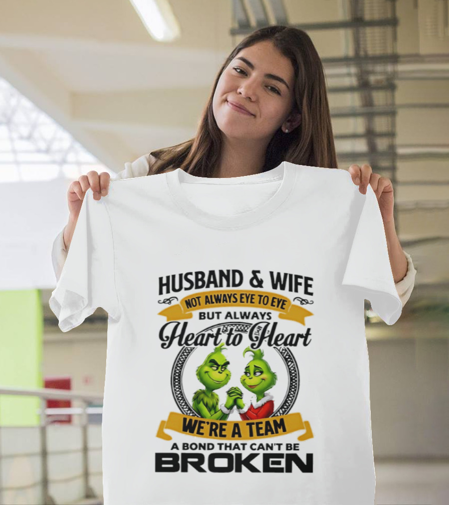 Husband & Wife Not Always Eye To Eye Heart To Heart We're A Team A Bond That Can't Be Broken T-Shirt