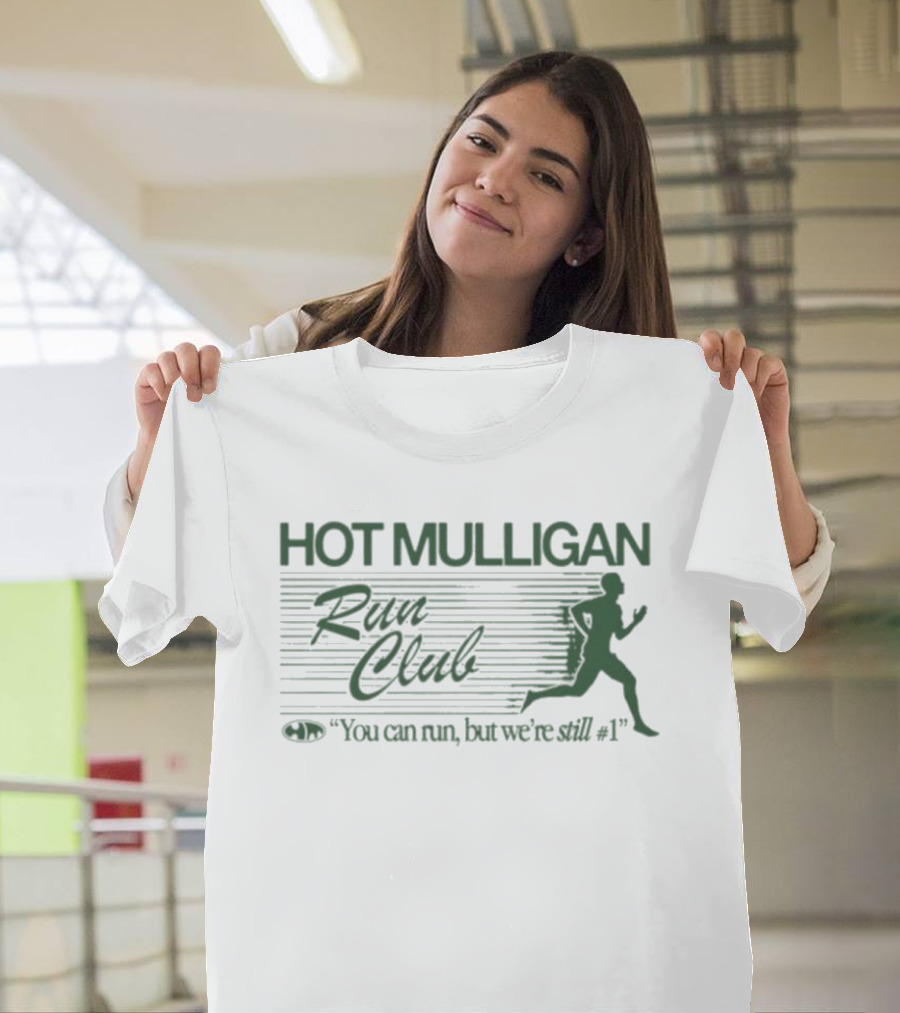 Hot Mulligan Run Club You Can Run But We're Still Number One T-Shirt