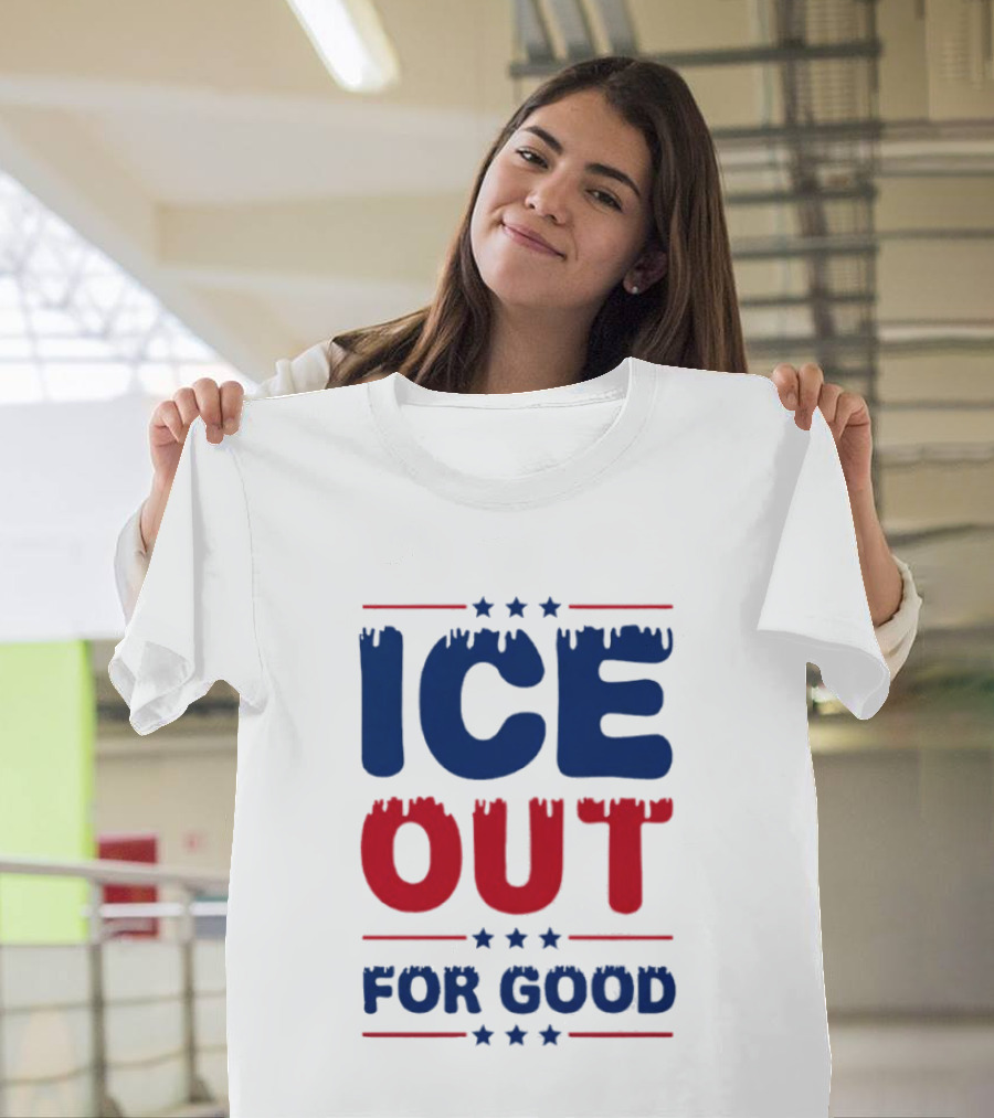 Ice Out For Good Protest Movement Activism T-Shirt