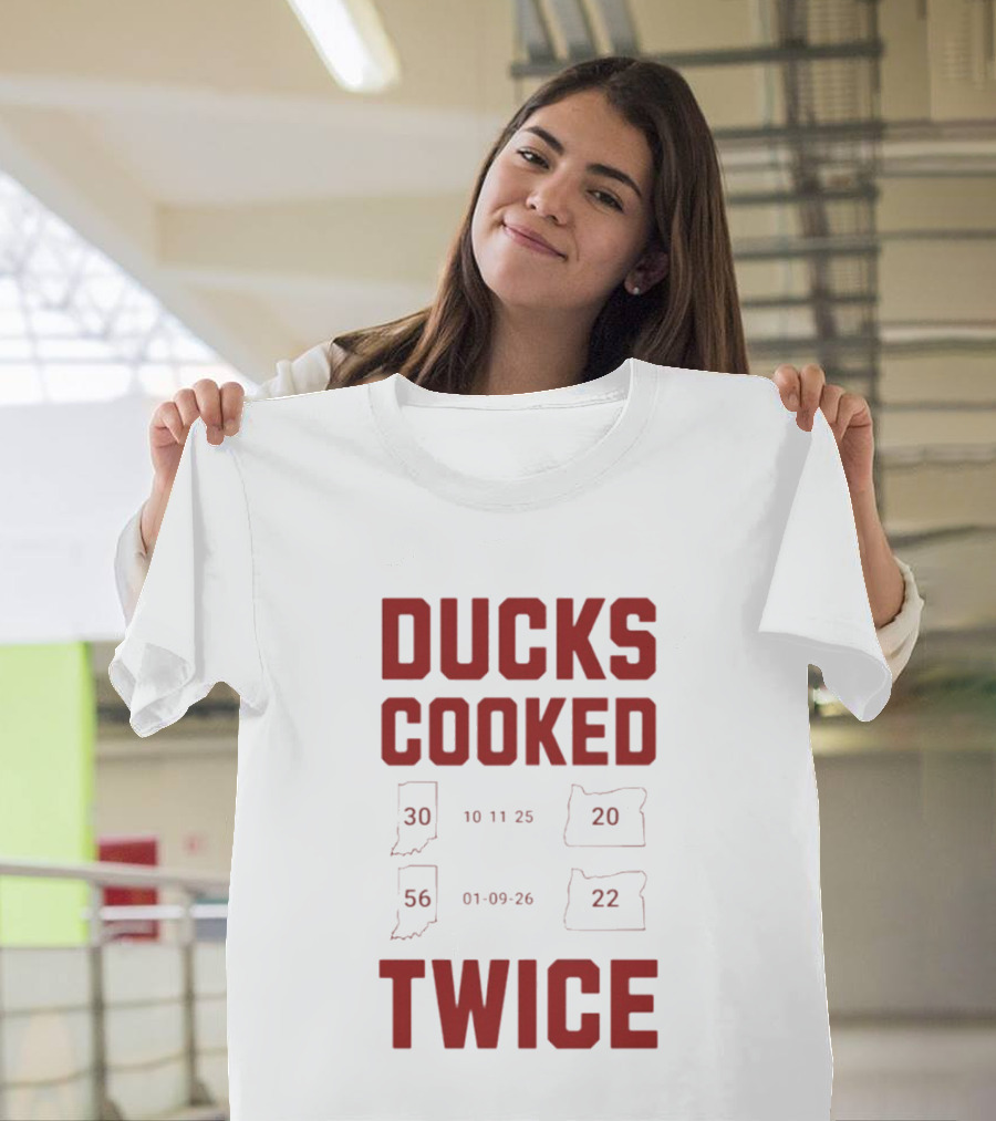 Ducks Cooked Twice Indiana Hoosiers 56 22 Victory Over Oregon 30 20 T-Shirt