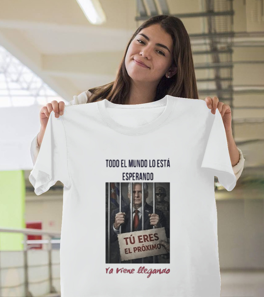 Miguel Díaz Canel Everyone Is Waiting For Him T-Shirt