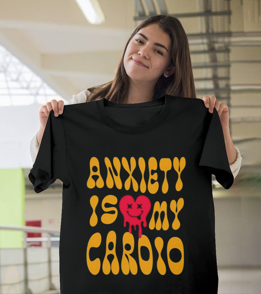 Anxiety Is My Cardio Melting Heart Yellow T-Shirt