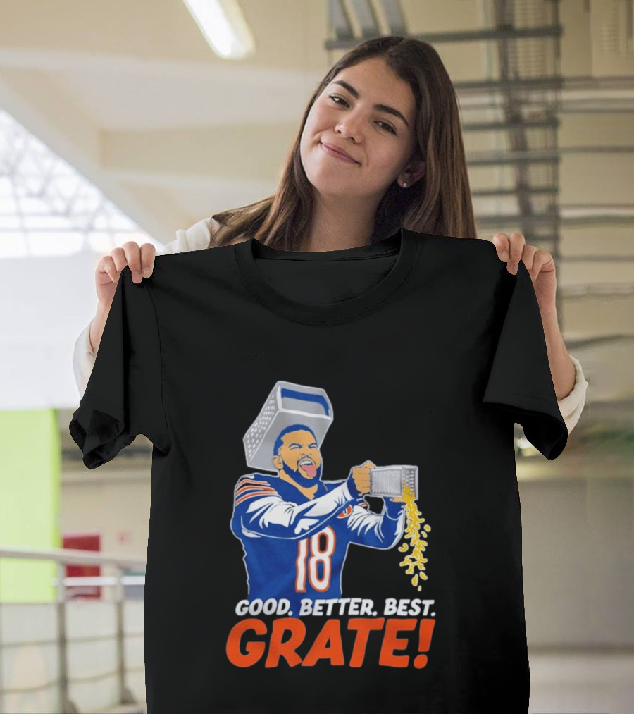 Caleb Williams Good Better Best Grate Chicago Bears Football Cheesy Grater T-Shirt