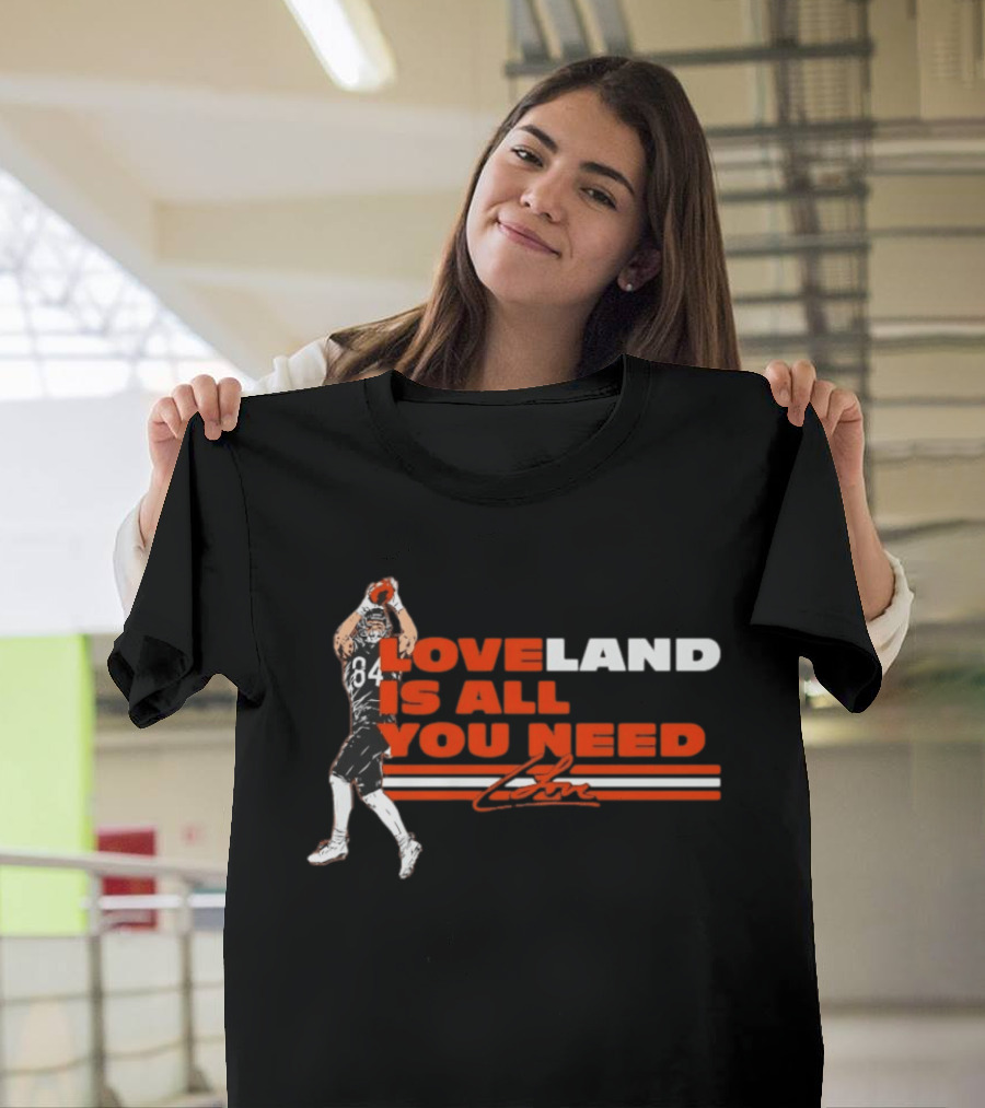 Loveland Is All You Need Football Player 84 Catching Event T-Shirt