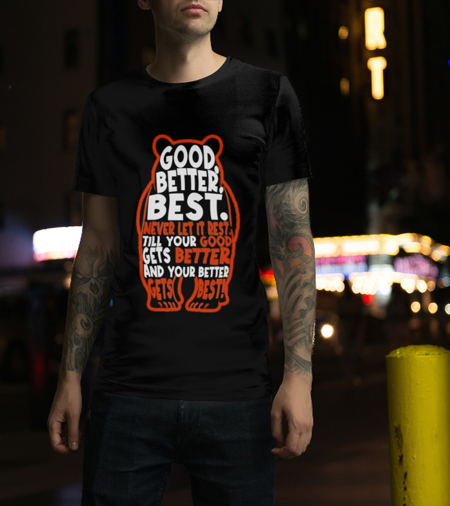 Good Better Best Bears Never Let It Rest Sports Football Motivational T-Shirt