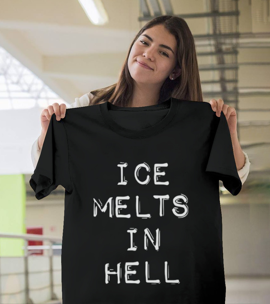 ICE Melts In Hell Bold White T-Shirt