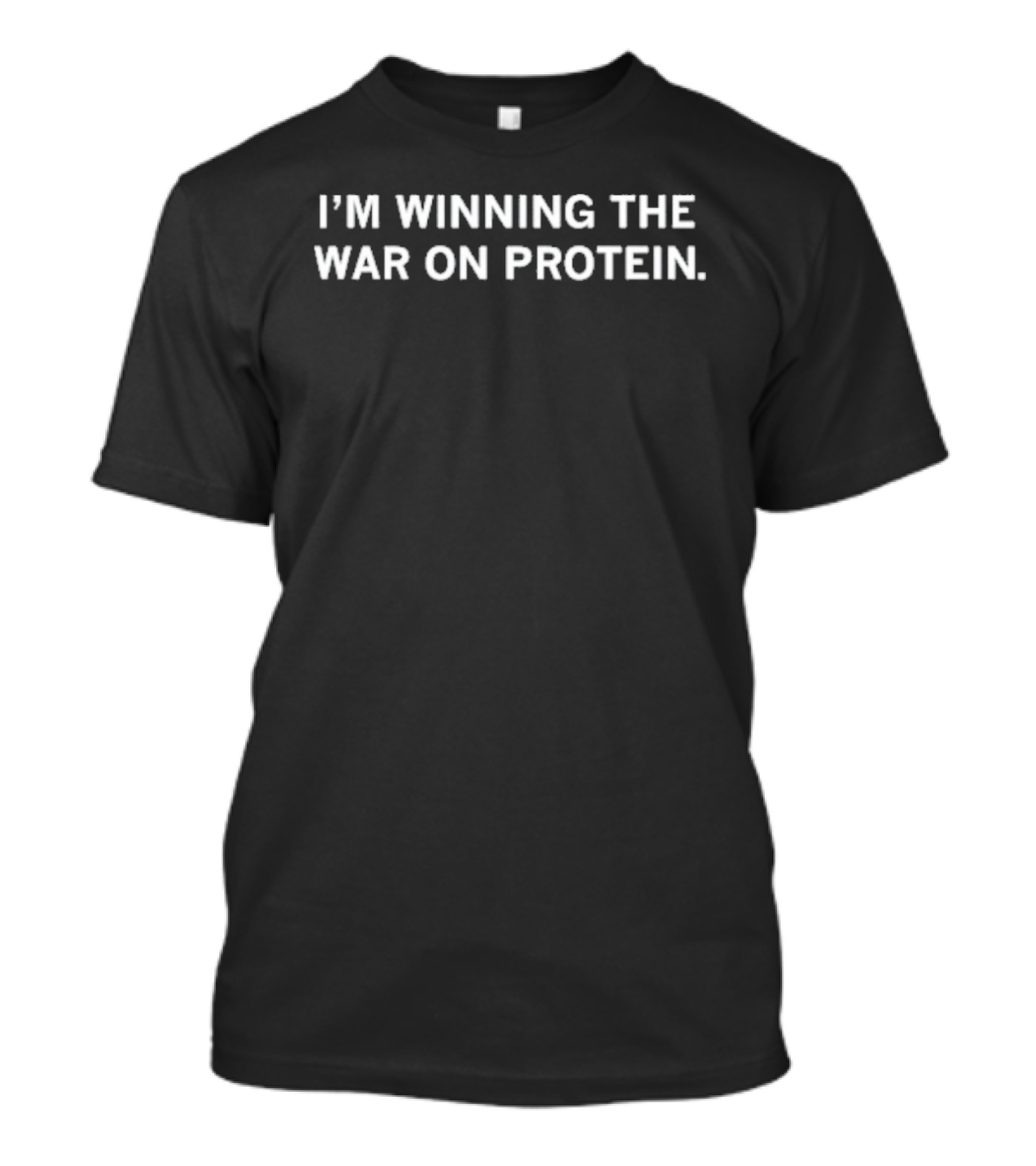I'm Winning The War On Protein Eating Healthy Fitness Motivation T-Shirt
