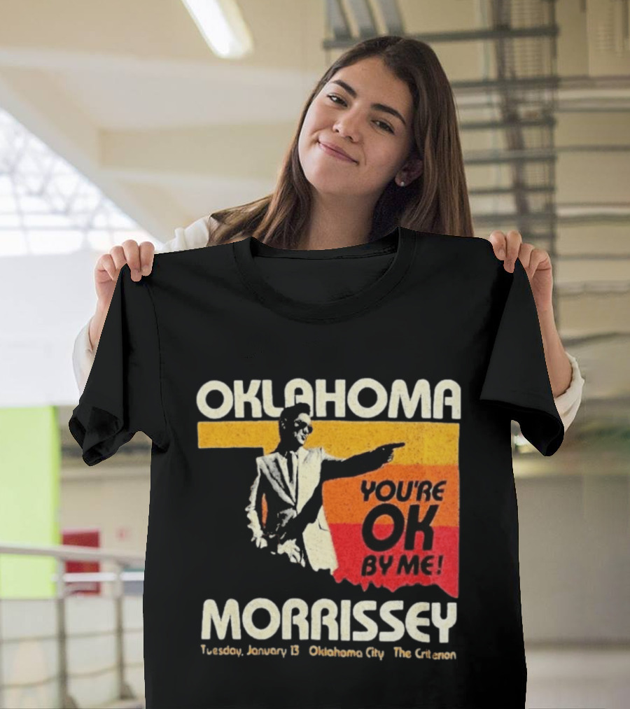 Oklahoma Morrissey January 13 2026 You're OK By Me Oklahoma City The Criterion T-Shirt