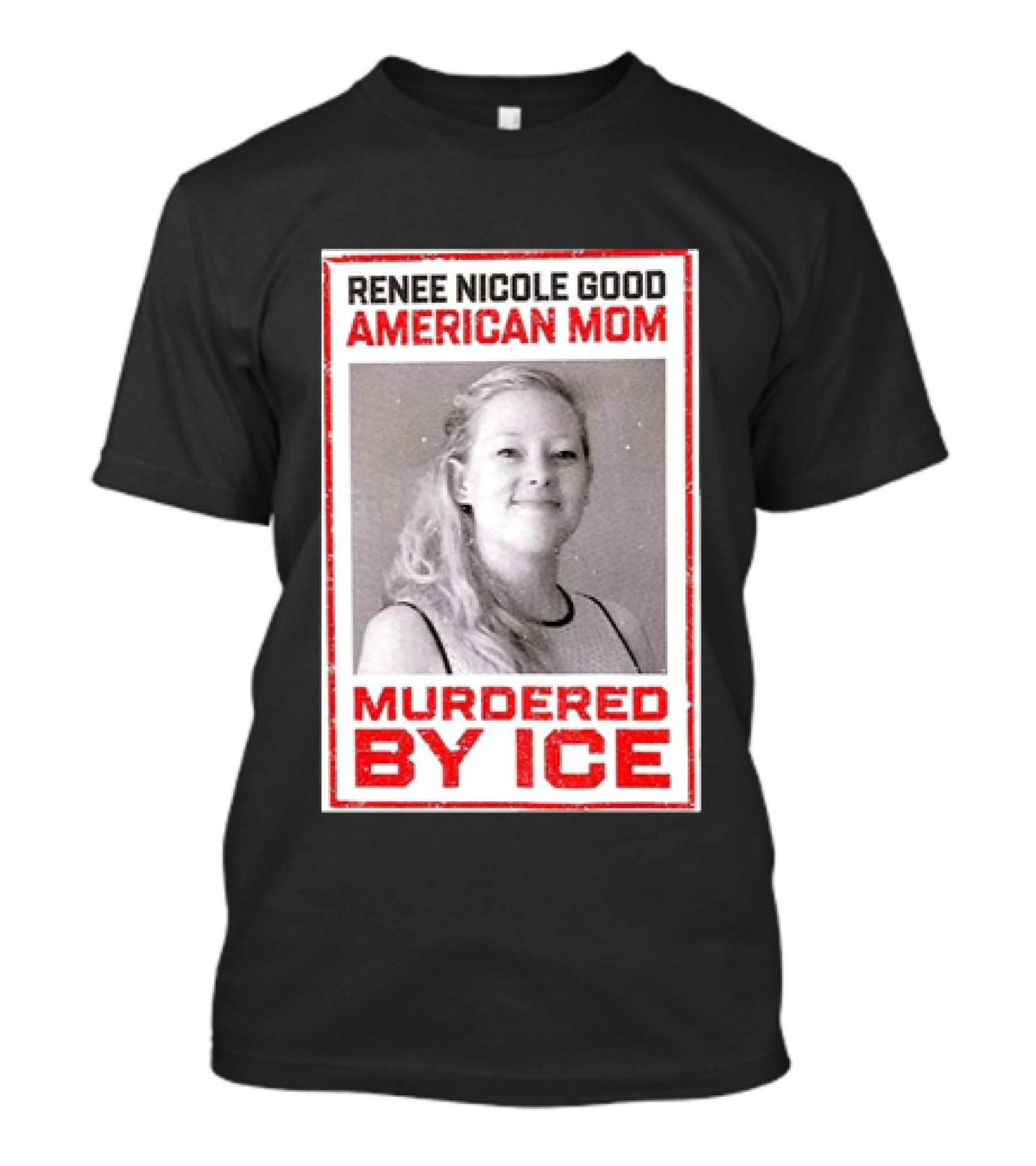 Renee Nicole Good American Mom Murdered By Ice T-Shirt