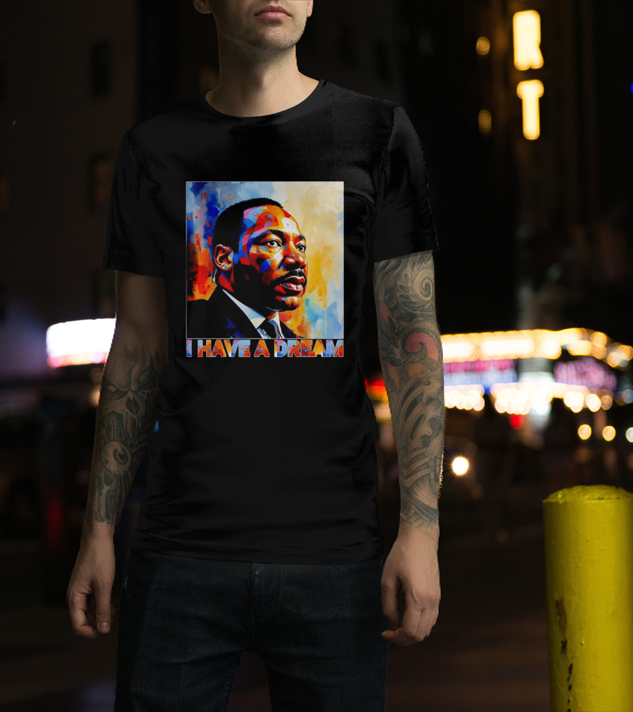 Black History Month Martin Luther King I Have A Dream T-Shirt
