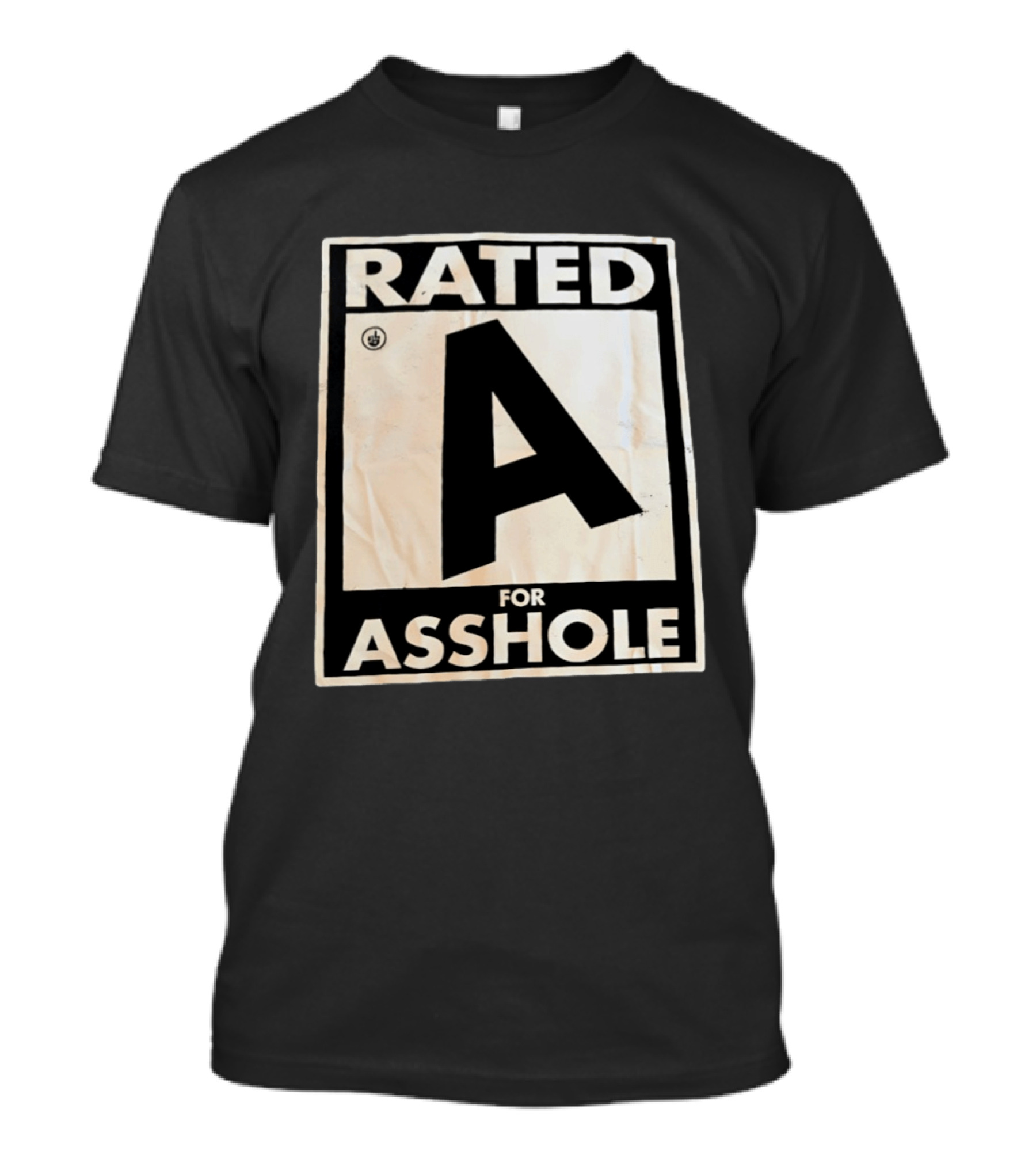Rude Humor Rated A For Asshole T-Shirt