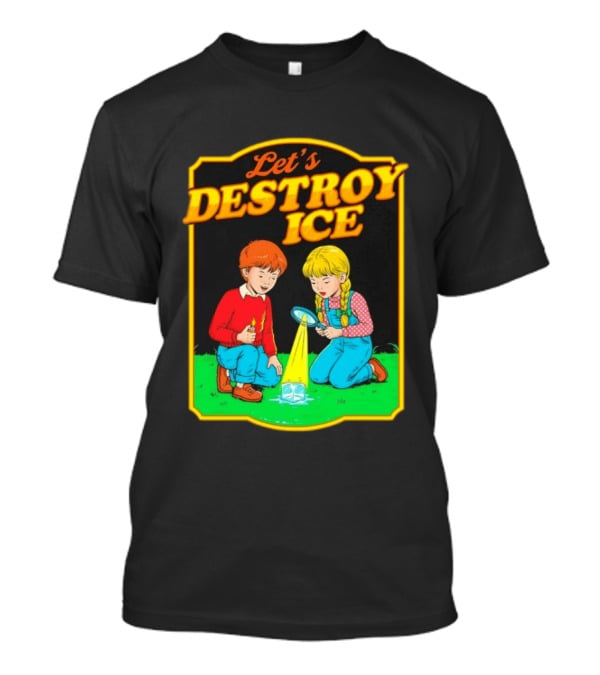 Let's Destroy Ice Kids With Magnifying Glass And Ice Cube T-Shirt