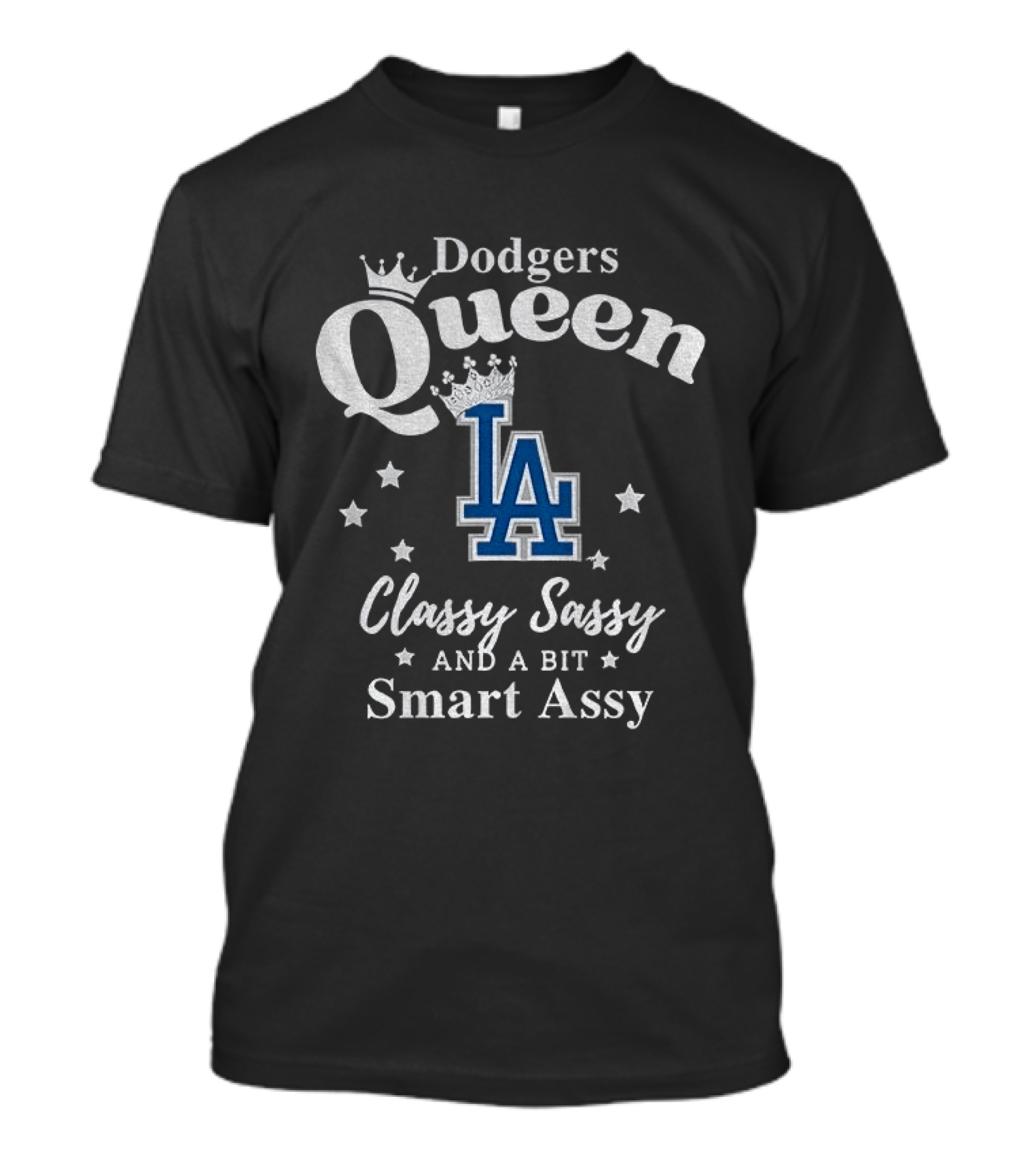 Dodgers Queen Classy Sassy And A Bit Smart Assy LA T-Shirt