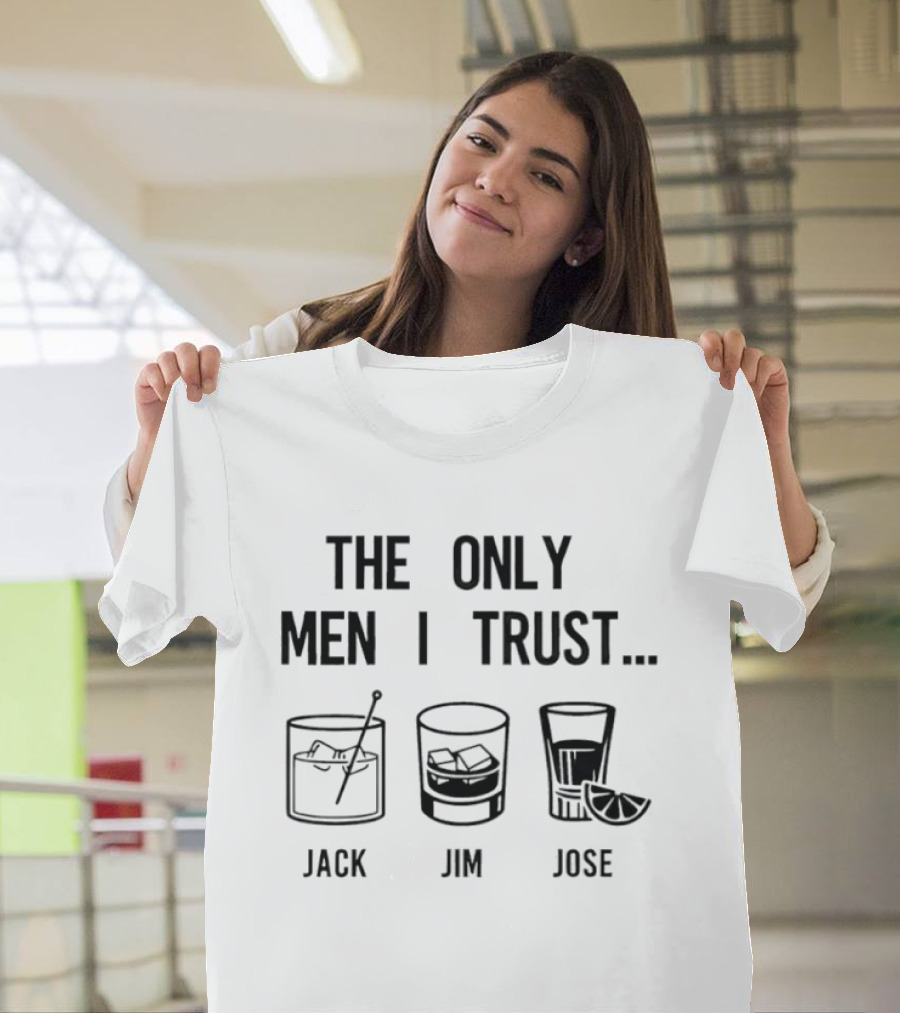 The Only Men I Trust Jack Jim Jose Whiskey Cocktail Trio T-Shirt