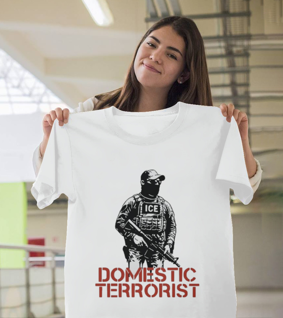 Domestic Terrorist ICE Abolish Now T-Shirt