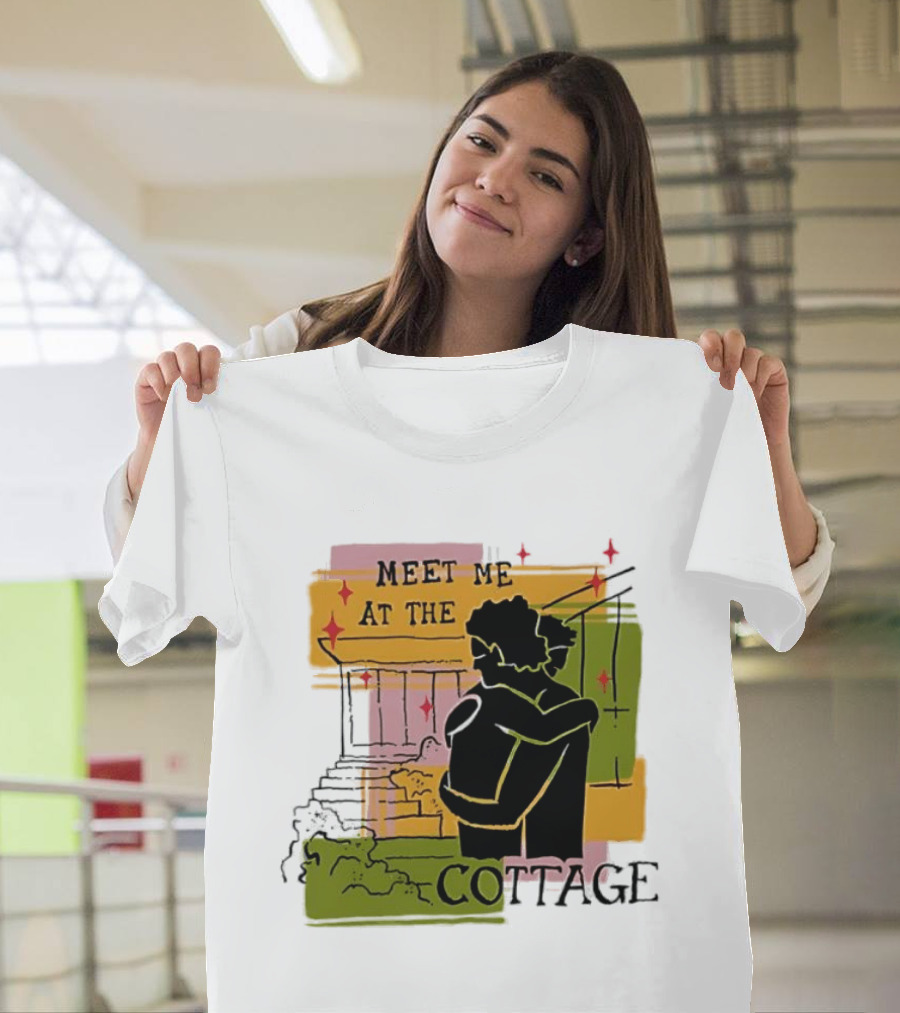 Meet Me At The Cottage Embrace By The Porch Steps T-Shirt