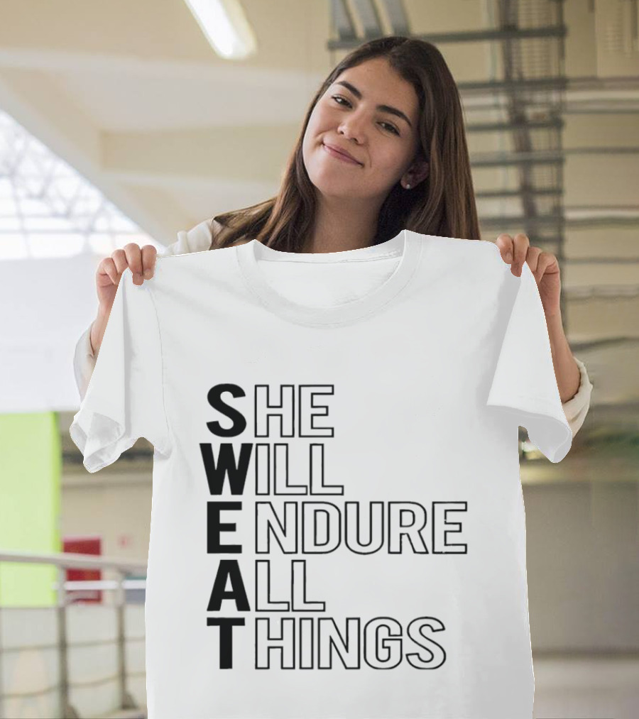 SWEAT She Will Endure All Things T-Shirt