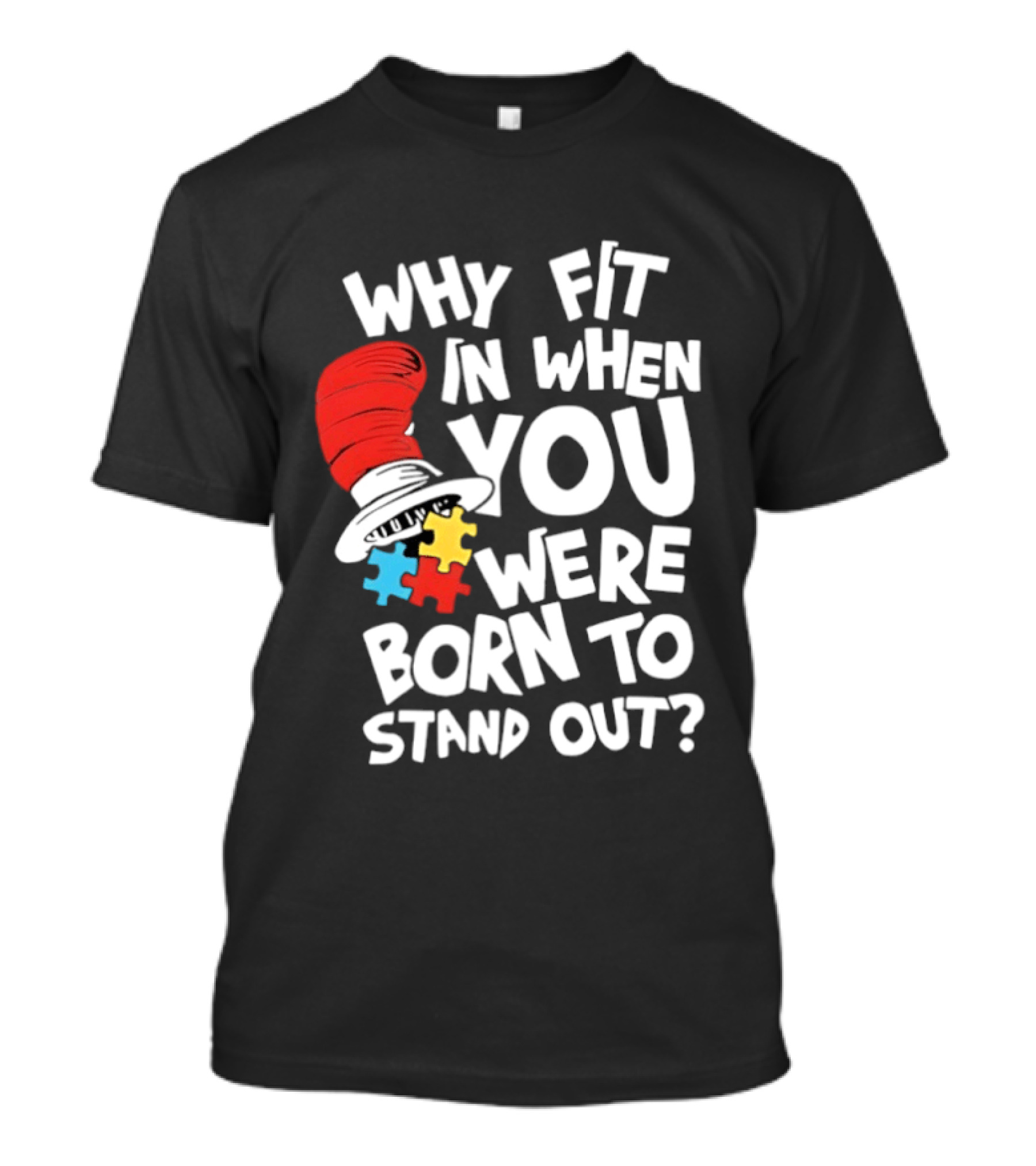 Dr Seuss Why Fit In When You Were Born To Stand Out Cat In The Hat Puzzle Autism Awareness T-Shirt