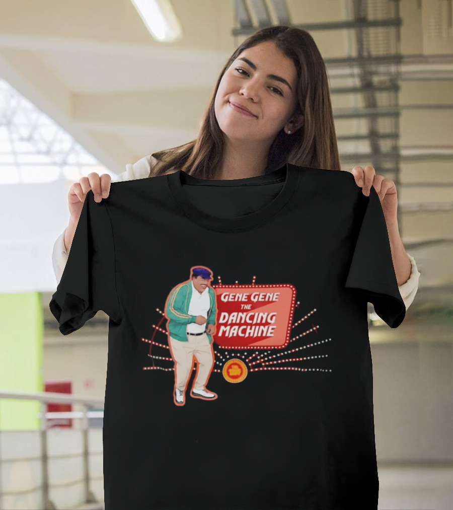 Gene Gene The Dancing Machine T-Shirt