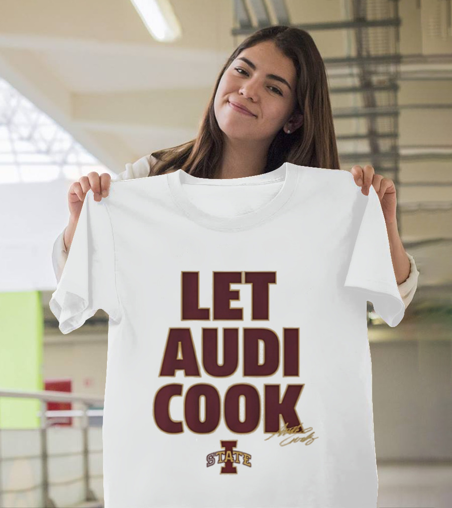 Iowa State Cyclones Let Audi Cook Signature I State T-Shirt