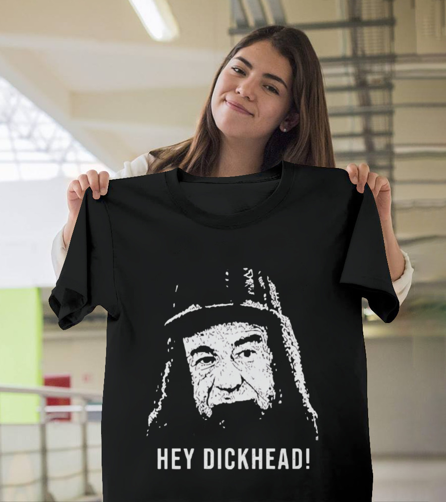 Hey Dickhead Max Goldman Grumpy Icon Phrase T-Shirt
