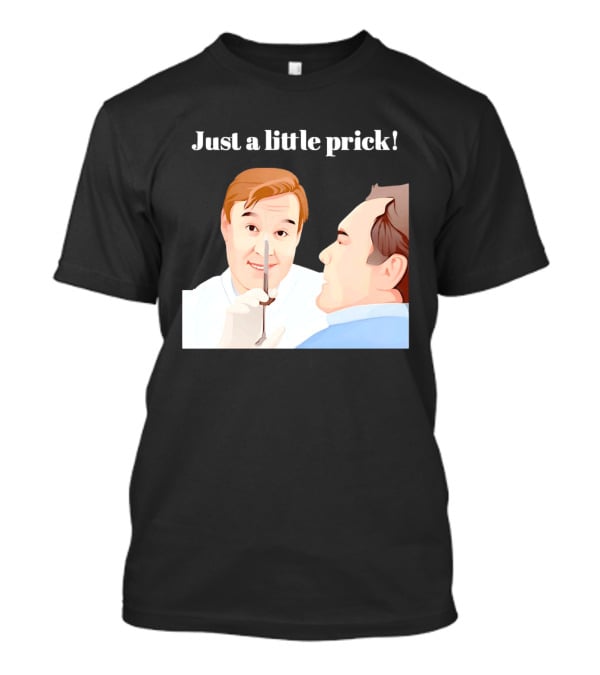 Just A Little Prick Only Fools And Horses Classic Comedy Scene T-Shirt