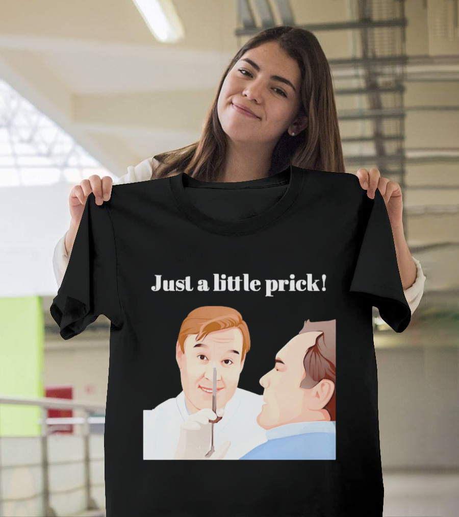 Just A Little Prick Only Fools And Horses Classic Comedy Scene T-Shirt