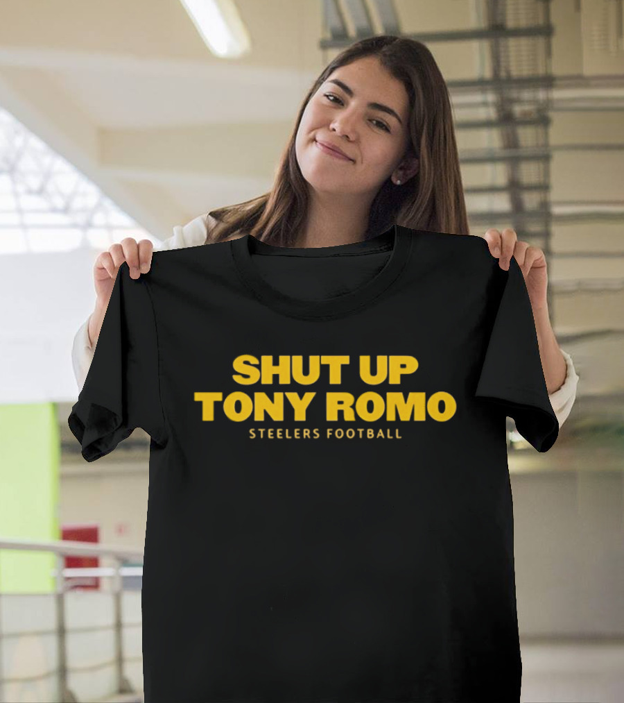 Shut Up Tony Romo Steelers Football Motto T-Shirt