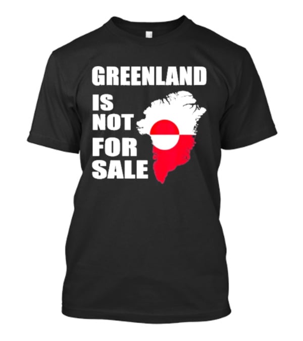 Greenland Is Not For Sale 2026 Map Red And White Flag T-Shirt