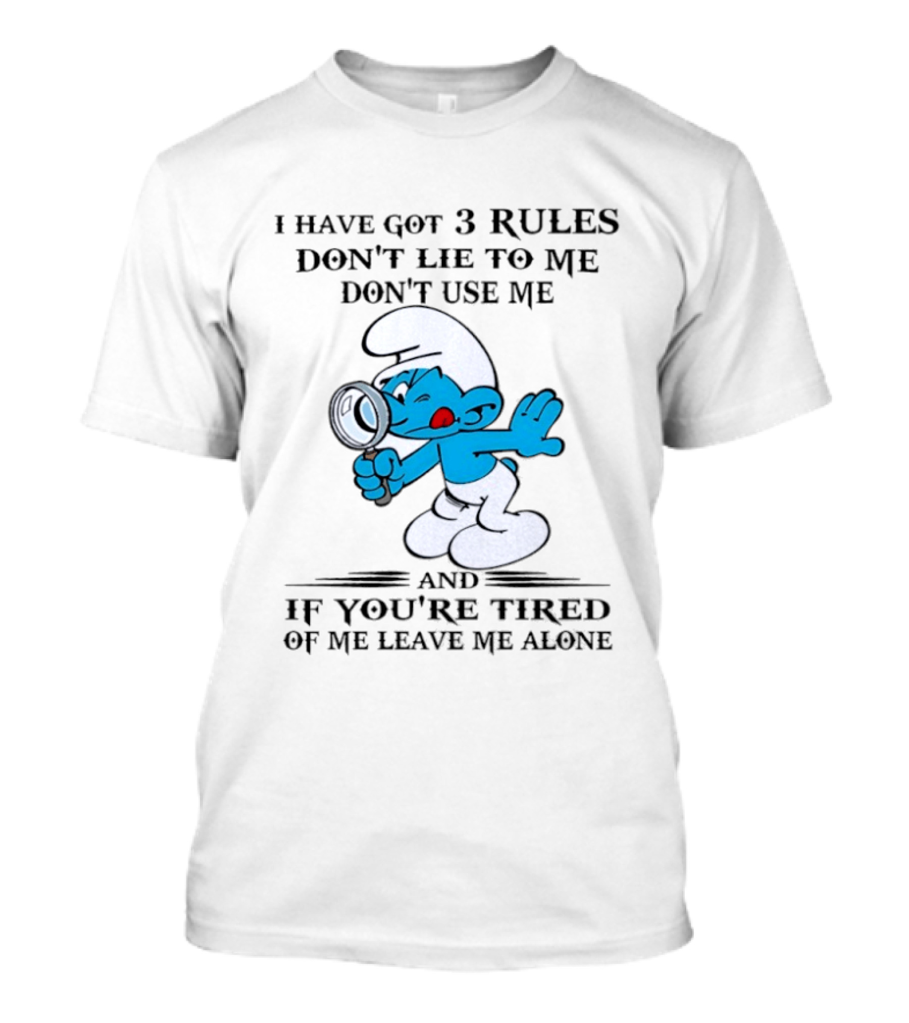 Brainy Smurf 3 Rules Don't Lie To Me Don't Use Me Leave Me Alone T-Shirt