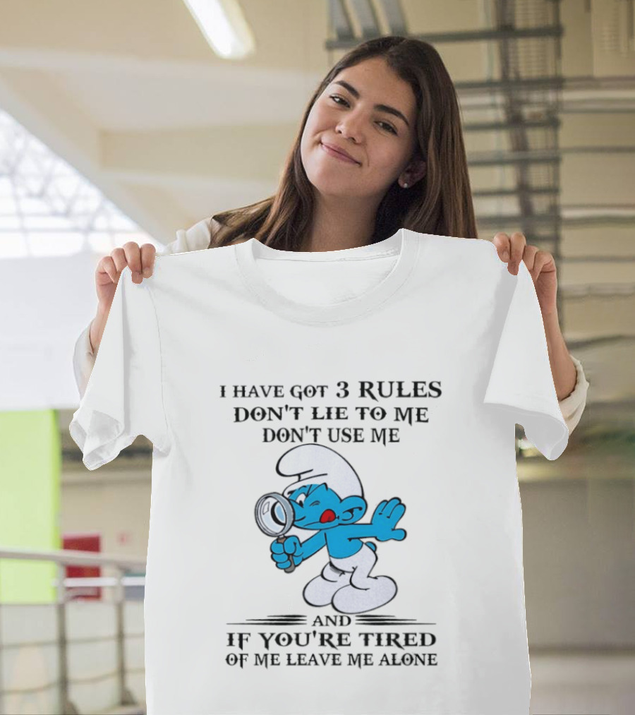 Brainy Smurf 3 Rules Don't Lie To Me Don't Use Me Leave Me Alone T-Shirt
