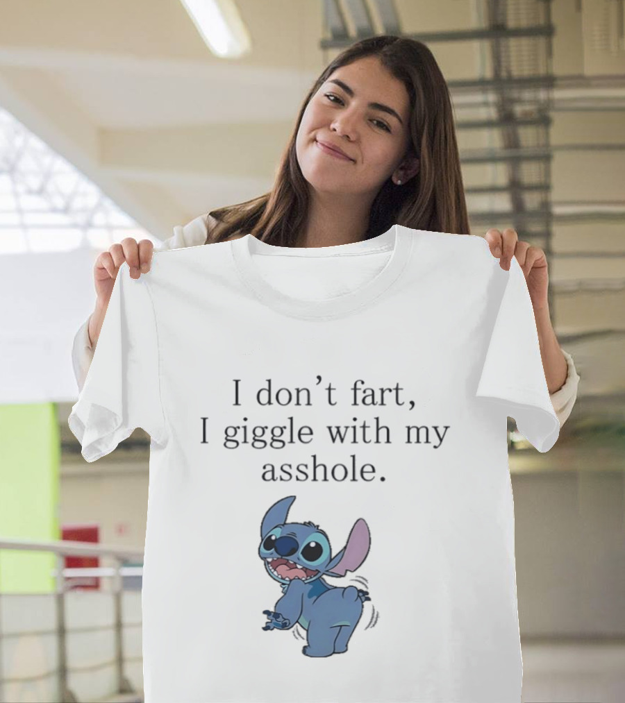I Don't Fart I Giggle With My Asshole Stitch T-Shirt