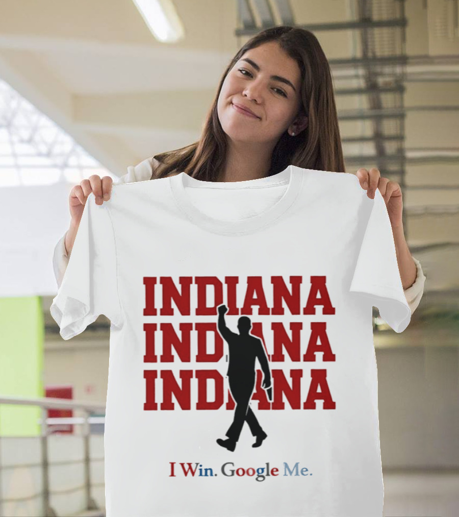 Indiana Indiana Indiana I Win Google Me Football T-Shirt