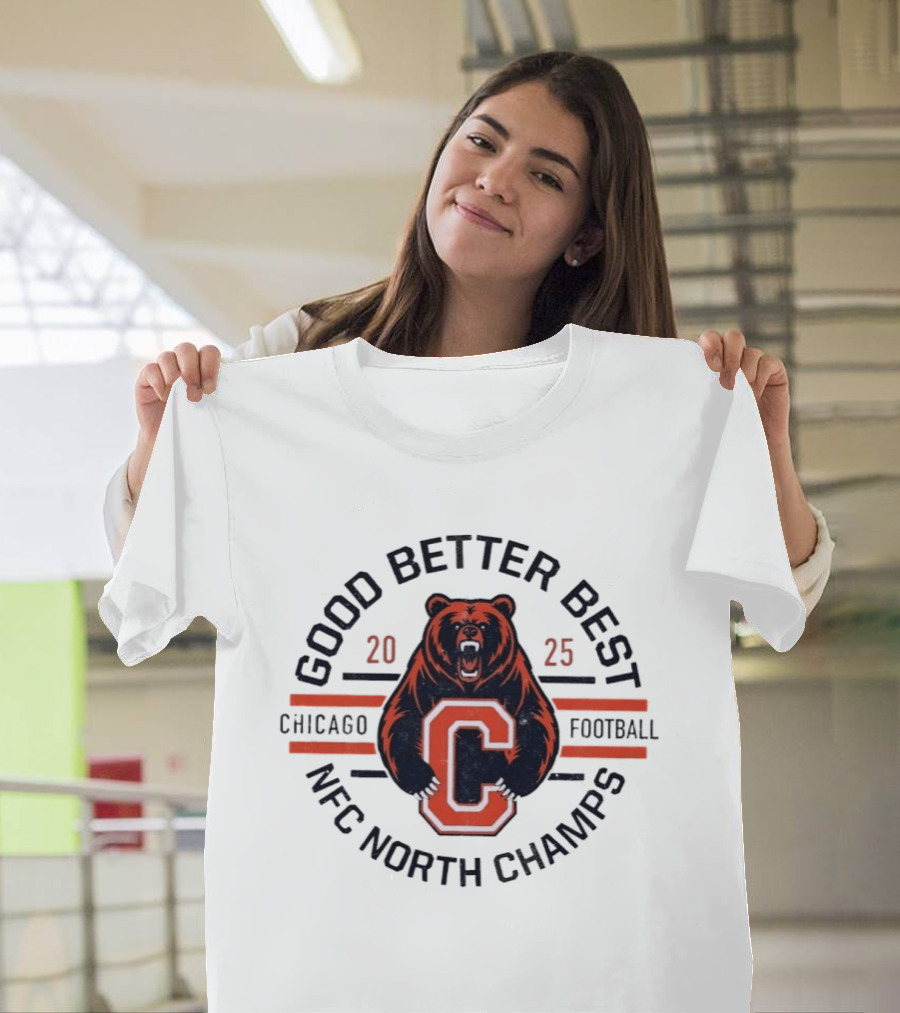 Good Better Best Chicago Football 2025 NFC North Champs Bear T-Shirt