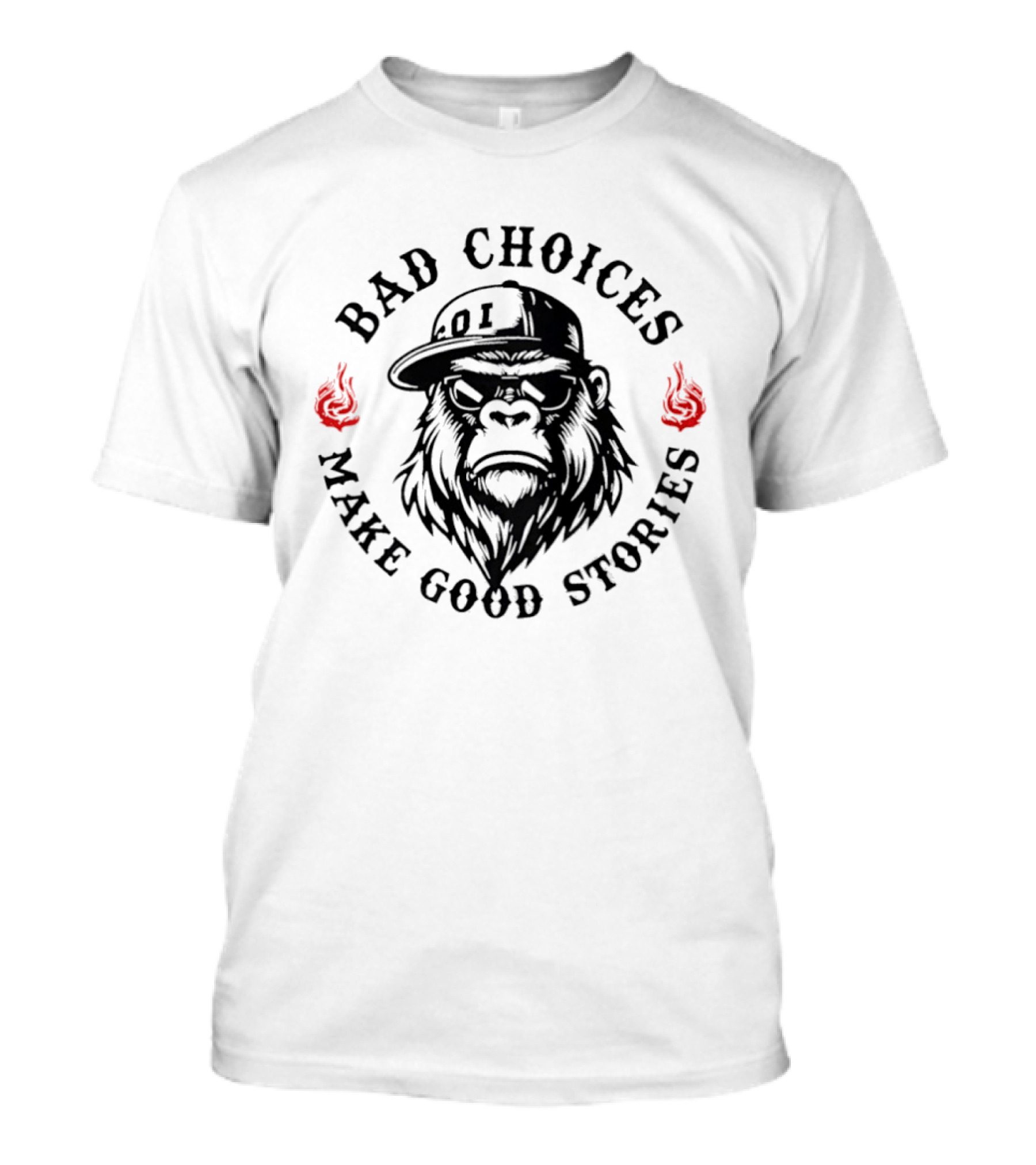 Bad Choices Make Good Stories Bigfoot With Hat And Flames T-Shirt