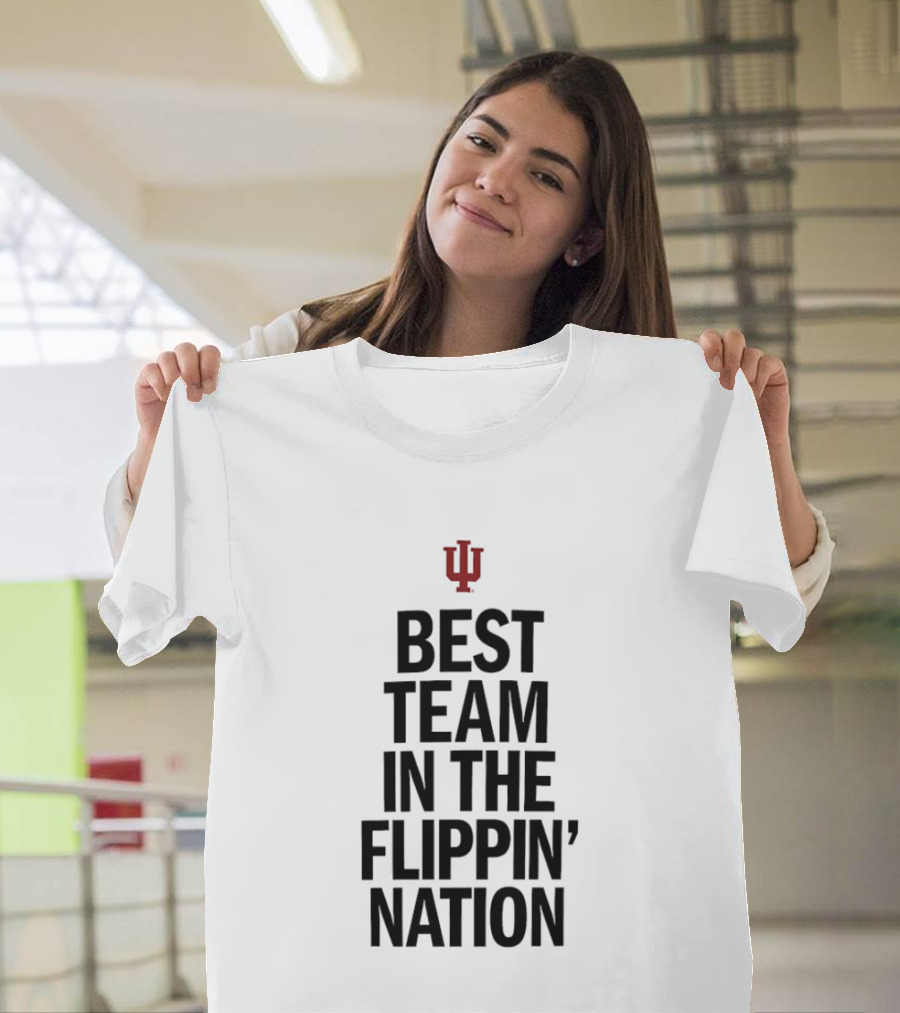 Indiana Hoosiers Best Team In The Flippin' Nation IU T-Shirt