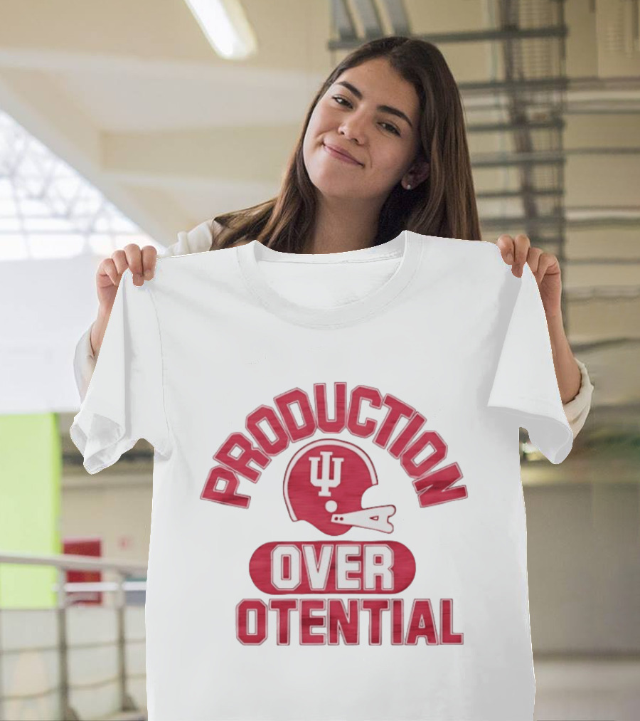 Indiana Hoosiers Football Production Over Potential T-Shirt