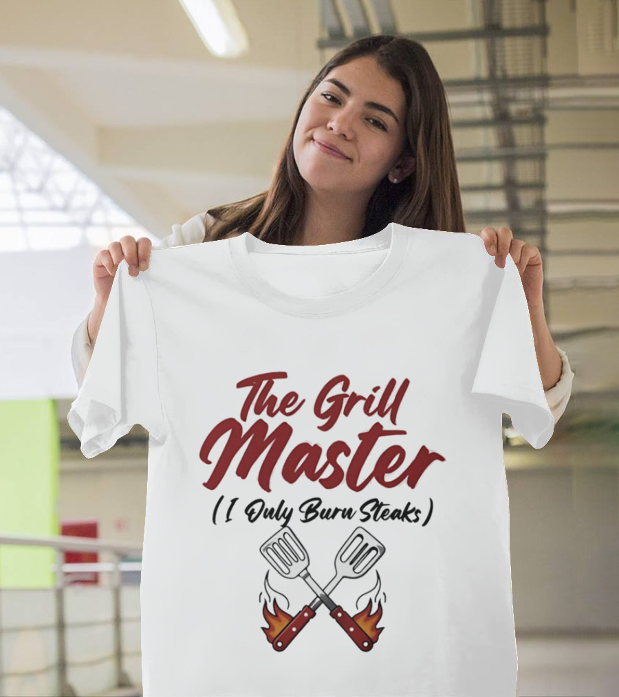 The Grill Master I Only Burn Steaks Spatula Flame T-Shirt