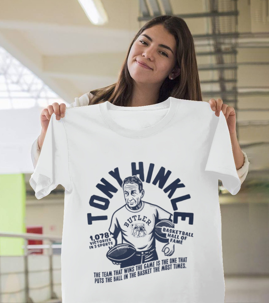 Tony Hinkle Basketball Hall Of Fame Butler 1078 Victories In 3 Sports T-Shirt