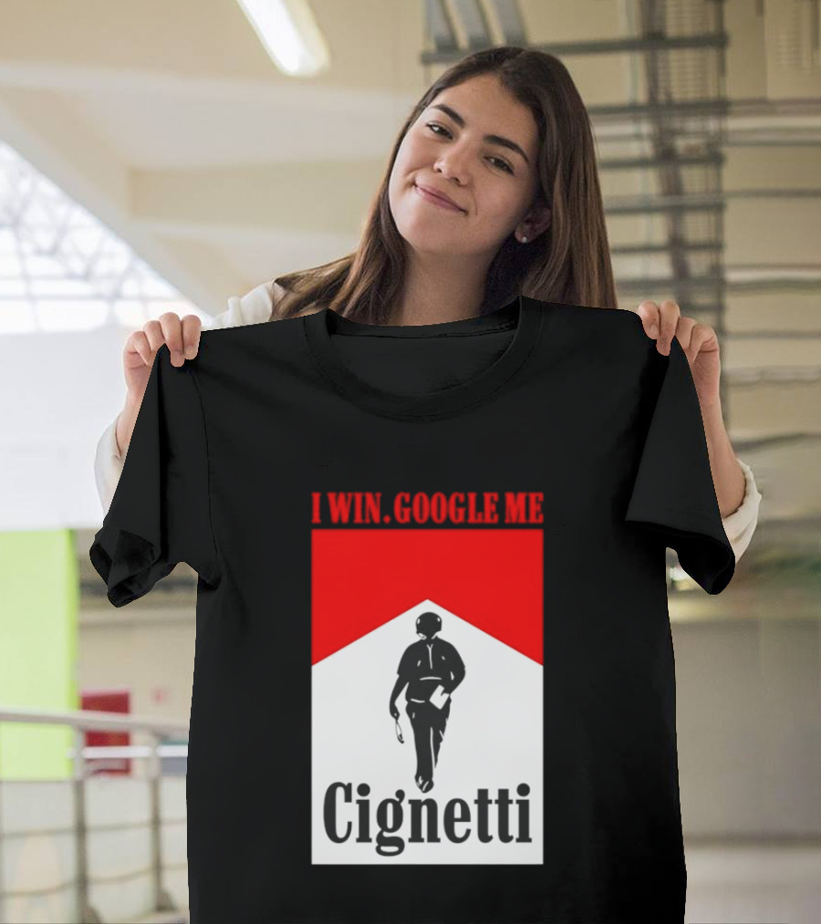 Curt Cignetti I Win Google Me Cignetti Football Fan T-Shirt