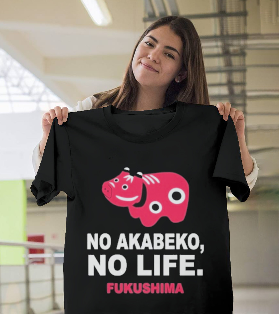 No Akabeko No Life Fukushima Red Akabeko T-Shirt