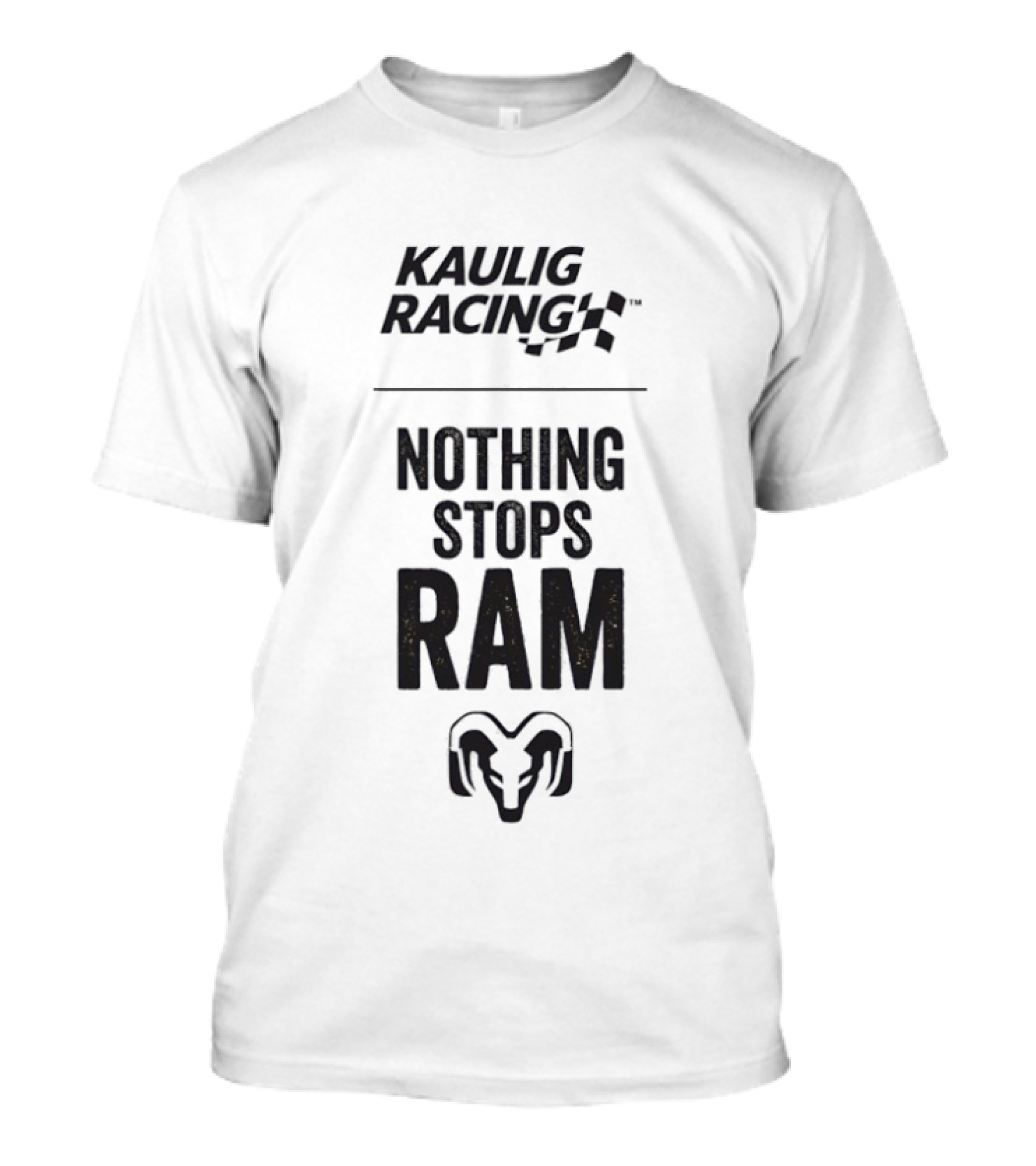 Kaulig Racing Nothing Stops Ram T-Shirt
