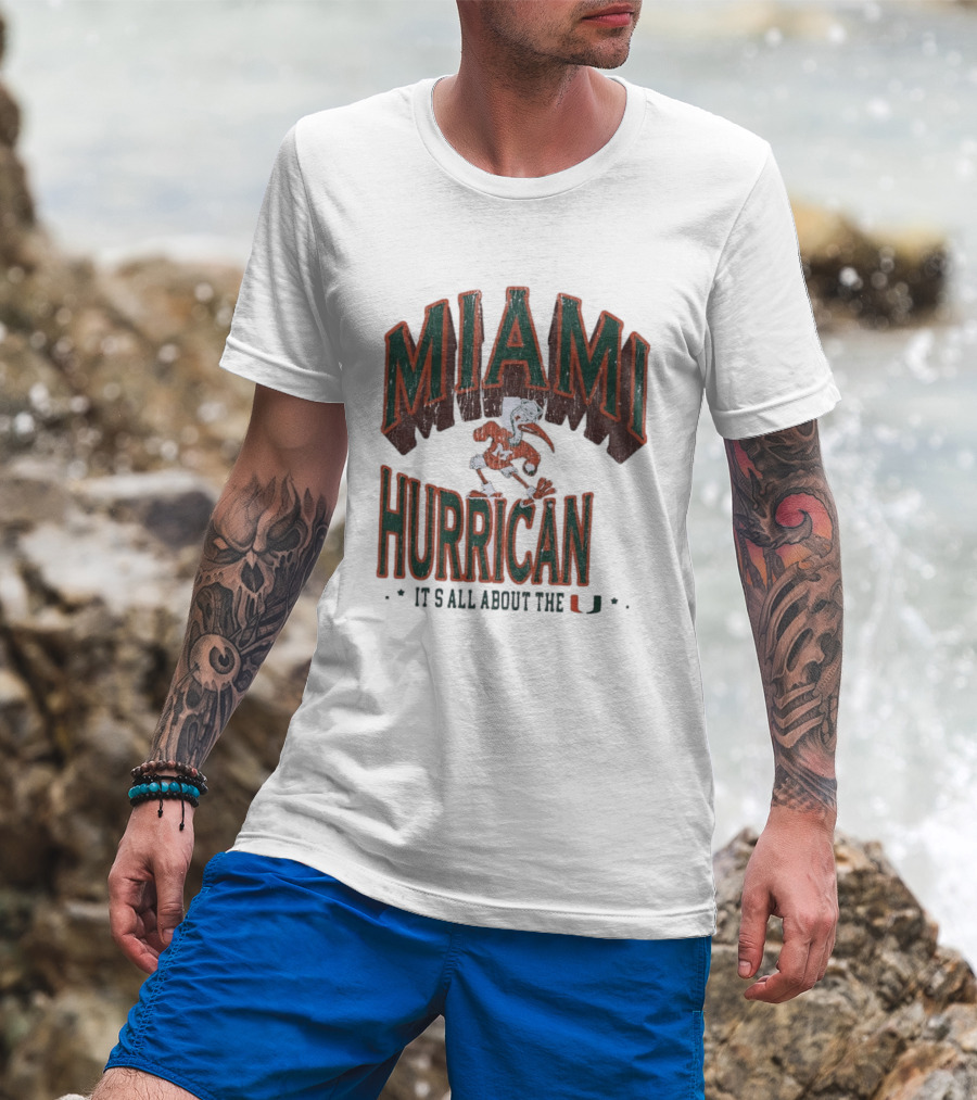 Miami Hurricanes It's All About The U T-Shirt