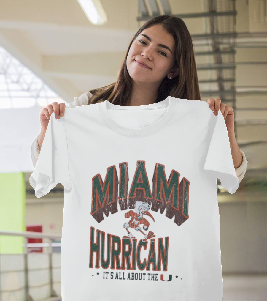 Miami Hurricanes It's All About The U T-Shirt