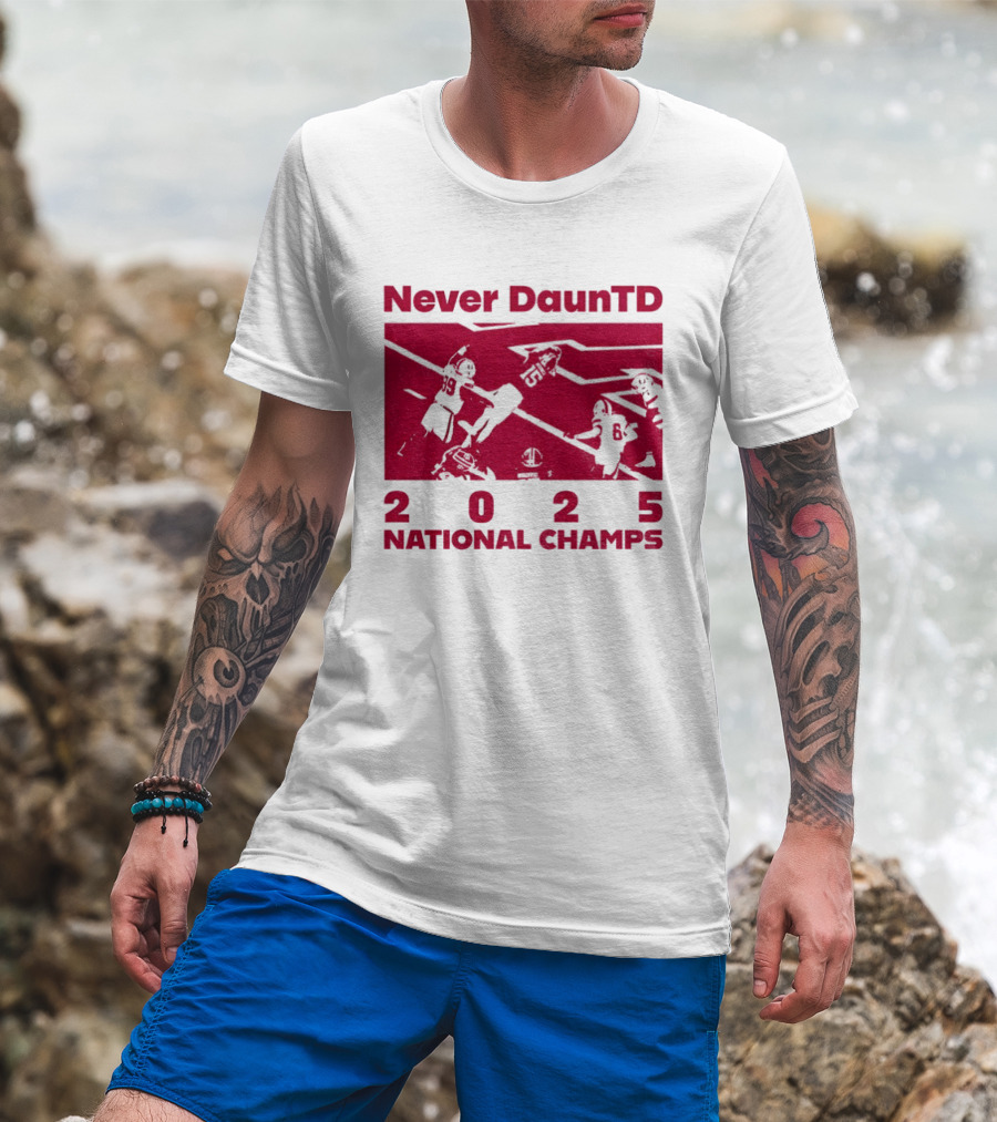 Never DaunTD Indiana Hoosier Football 2025 National Champs T-Shirt