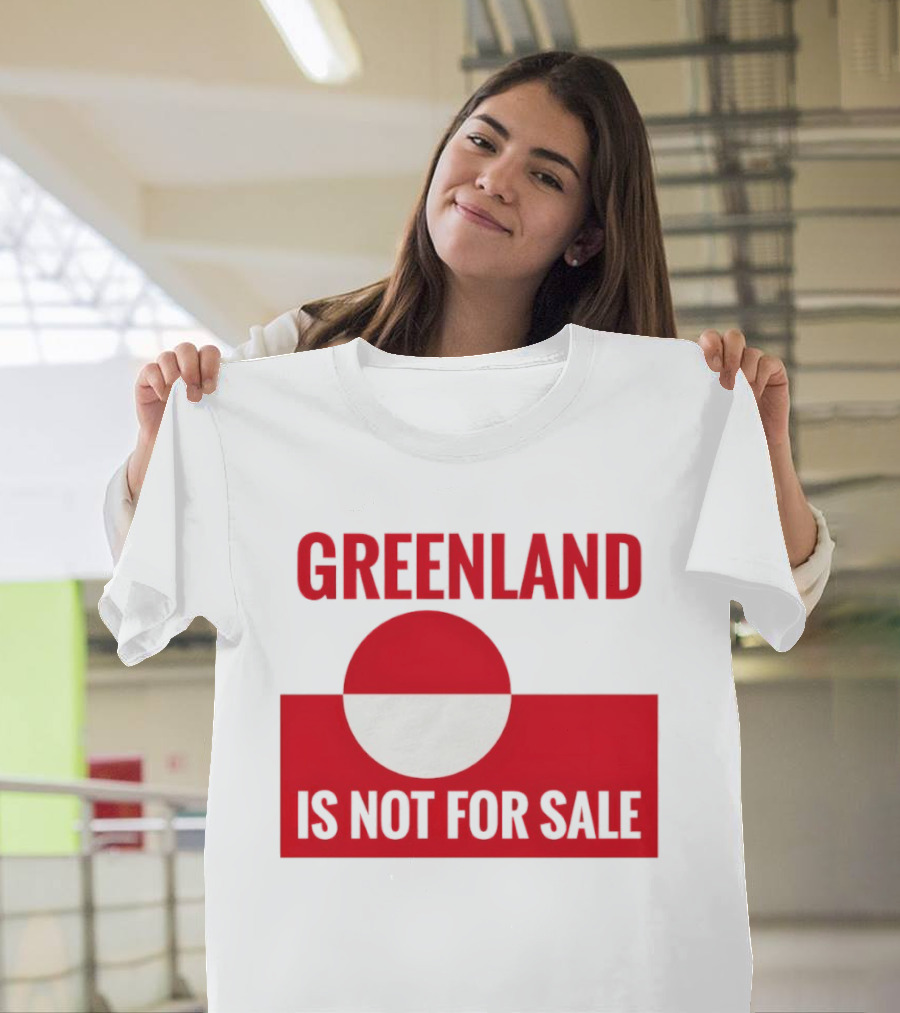 Greenland Is Not For Sale Anti Trump Political T-Shirt
