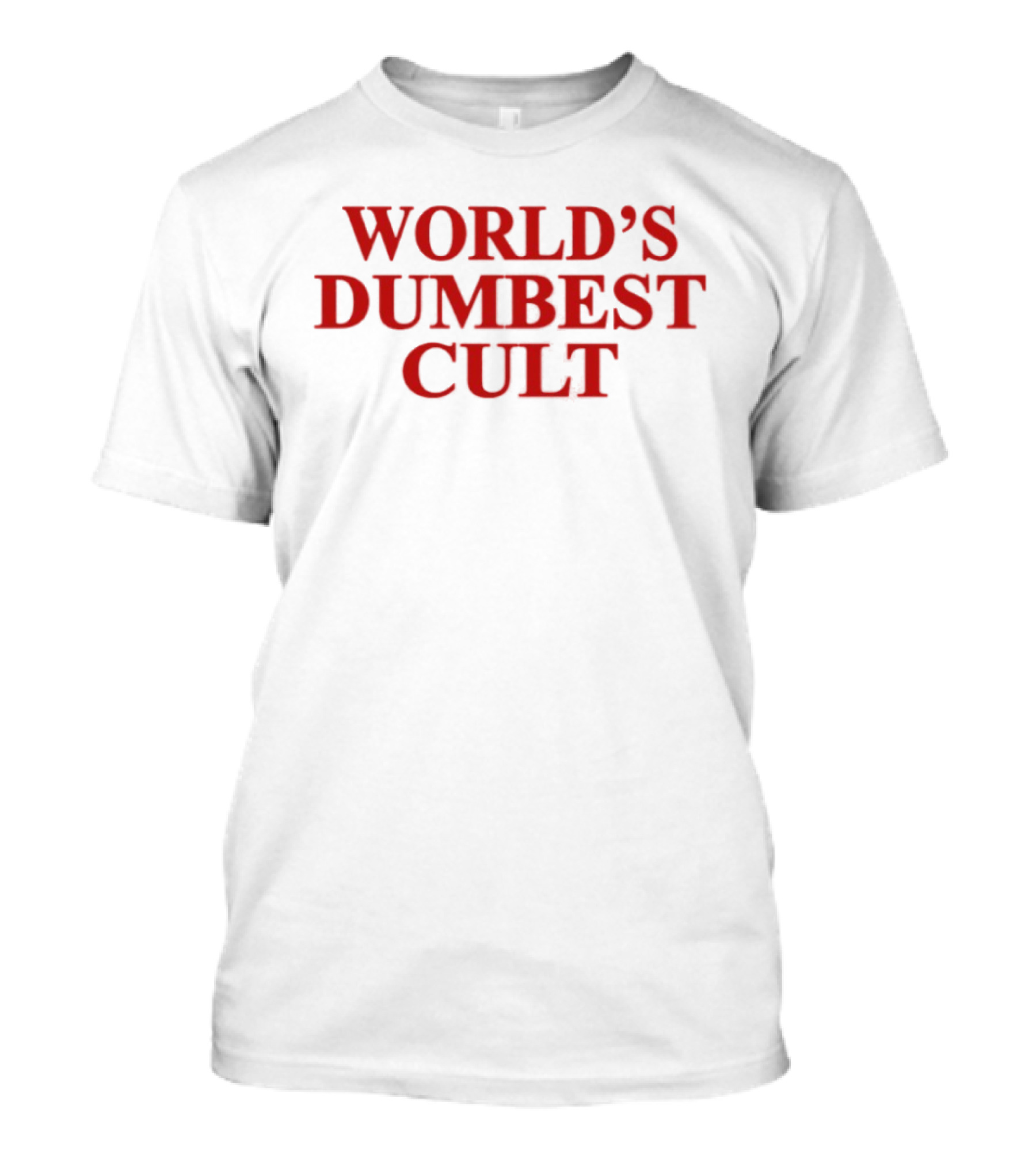 World's Dumbest Cult Text Bold Red T-Shirt