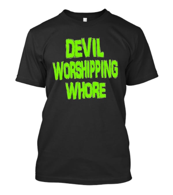 Devil Worshipping Whore T-Shirt