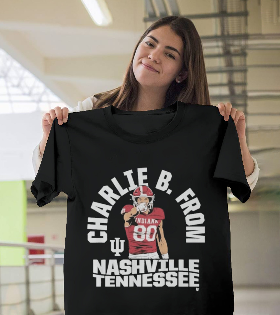 Charlie B. From Nashville Tennessee Indiana Football 80 T-Shirt