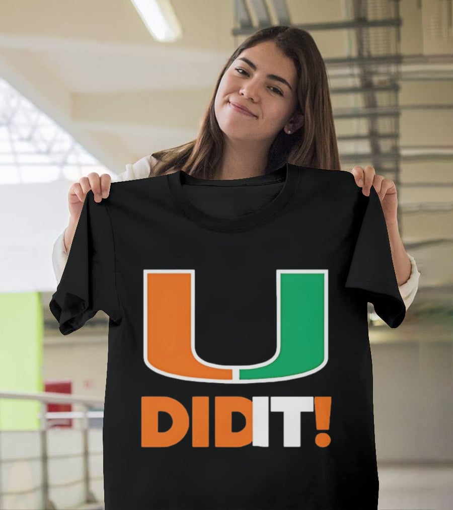 Miami Hurricanes U Did It Big T-Shirt